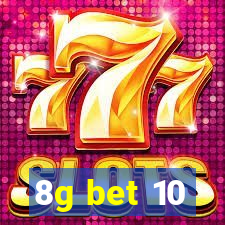 8g bet 10